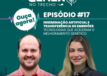 17° EPISÓDIO | INSEMINAÇÃO ARTIFICIAL E TRANSFERÊNCIA DE EMBRIÕES: TECNOLOGIAS QUE ACELERAM O MELHORAMENTO GENÉTICO